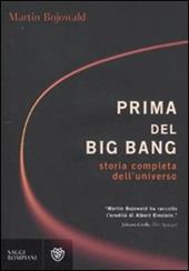 Prima del Big Bang. Storia completa dell'universo