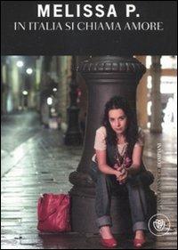 In Italia si chiama amore - Melissa P. - Libro Bompiani 2011, I grandi pasSaggi Bompiani | Libraccio.it