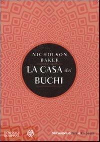 La casa dei buchi - Nicholson Baker - Libro Bompiani 2011, Narrativa straniera | Libraccio.it