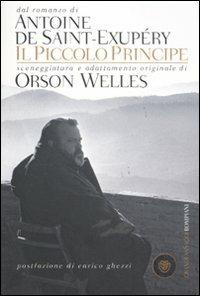 Il Piccolo Principe. Sceneggiatura e adattamento originale - Orson Welles, Antoine de Saint-Exupéry - Libro Bompiani 2011, Grandi asSaggi | Libraccio.it