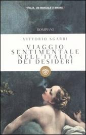 Viaggio sentimentale nell'Italia dei desideri