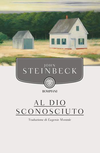 Al Dio sconosciuto - John Steinbeck - Libro Bompiani 2011, Tascabili narrativa | Libraccio.it