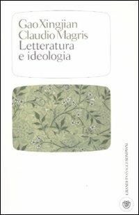 Letteratura e ideologia - Xingjian Gao, Claudio Magris - Libro Bompiani 2012, I grandi pasSaggi Bompiani | Libraccio.it