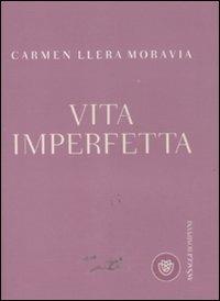 Vita imperfetta - Carmen Llera Moravia - Libro Bompiani 2011, AsSaggi | Libraccio.it