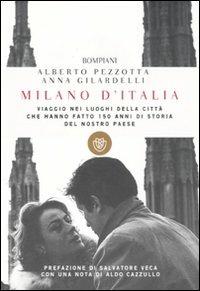Milano d'Italia - Alberto Pezzotta, Anna Gilardelli - Libro Bompiani 2011, PasSaggi | Libraccio.it