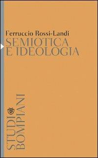 Semiotica e ideologia - Ferruccio Rossi Landi - Libro Bompiani 2011, Studi Bompiani | Libraccio.it