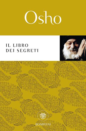 Il libro dei segreti - Osho - Libro Bompiani 2001 | Libraccio.it