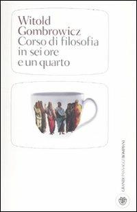 Corso di filosofia in sei ore e un quarto - Witold Gombrowicz - Libro Bompiani 2012, I grandi pasSaggi Bompiani | Libraccio.it