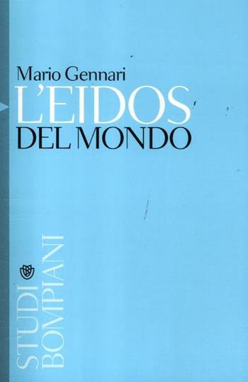 L'eidos del mondo - Mario Gennari - Libro Bompiani 2012, Studi Bompiani | Libraccio.it