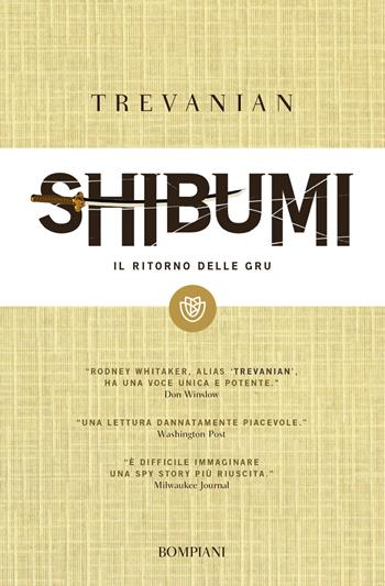 Shibumi. Il ritorno delle gru. L'etica dell'assassino perfetto - Trevanian - Libro Bompiani 2012, Tascabili narrativa | Libraccio.it