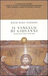 Il Vangelo di Giovanni. Nessuno ha mai visto Dio - David Maria Turoldo - Libro Bompiani 2012, I grandi tascabili | Libraccio.it
