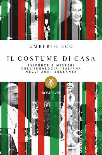 Il costume di casa. Evidenze e misteri dell'ideologia italiana negli anni Sessanta - Umberto Eco - Libro Bompiani 2012, Tascabili | Libraccio.it