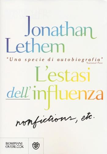 L' estasi dell'influenza. Non-fiction, etc. - Jonathan Lethem - Libro Bompiani 2013, Overlook | Libraccio.it