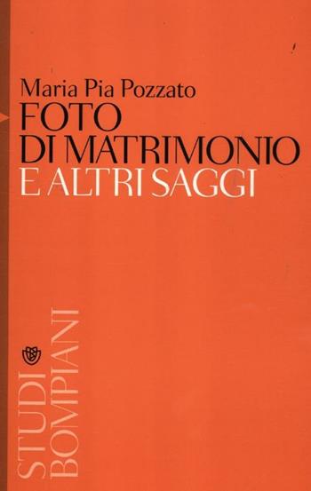 Foto di matrimonio e altri saggi - M. Pia Pozzato - Libro Bompiani 2012, Studi Bompiani | Libraccio.it