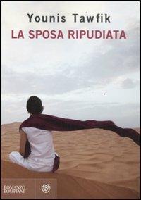 La sposa ripudiata - Younis Tawfik - Libro Bompiani 2011, Narratori italiani | Libraccio.it