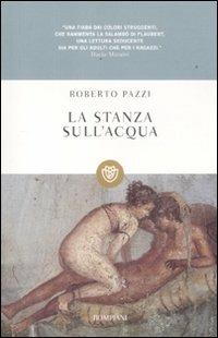 La stanza sull'acqua - Roberto Pazzi - Libro Bompiani 2012, Tascabili | Libraccio.it