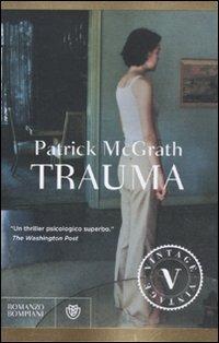 Trauma - Patrick McGrath - Libro Bompiani 2012, Vintage | Libraccio.it