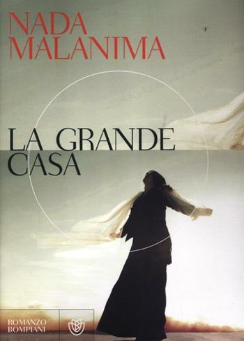 La grande casa - Nada Malanima - Libro Bompiani 2012, Narratori italiani | Libraccio.it