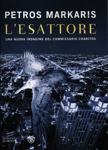 L'Esattore. Un'indagine del commissario Kostas Charitos - Petros Markaris - Libro Bompiani 2012, Narrativa straniera | Libraccio.it