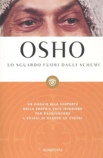 Lo sguardo fuori dagli schemi - Osho - Libro Bompiani 2012, I grandi tascabili | Libraccio.it