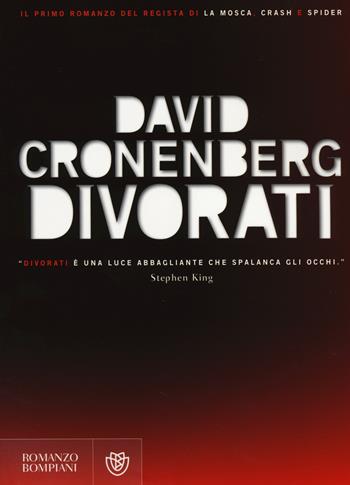Divorati - David Cronenberg - Libro Bompiani 2014, Narrativa straniera | Libraccio.it