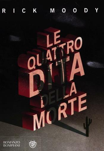 Le quattro dita della morte - Rick Moody - Libro Bompiani 2012, Narrativa straniera | Libraccio.it