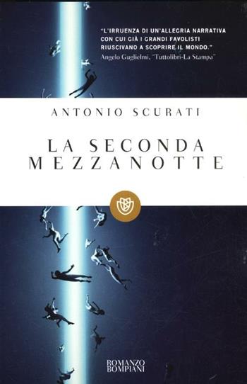 La seconda mezzanotte - Antonio Scurati - Libro Bompiani 2012, Tascabili | Libraccio.it