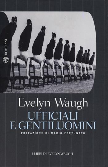 Ufficiali e gentiluomini - Evelyn Waugh - Libro Bompiani 2013, Tascabili | Libraccio.it