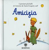 Il Piccolo Principe. Amicizia. Ediz. illustrata