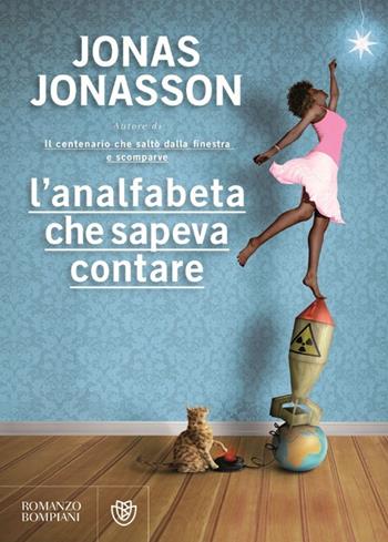 L' analfabeta che sapeva contare - Jonas Jonasson - Libro Bompiani 2013, Narrativa straniera | Libraccio.it