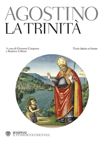 La trinità. Testo latino a fronte - Agostino (sant') - Libro Bompiani 2012, Il pensiero occidentale | Libraccio.it