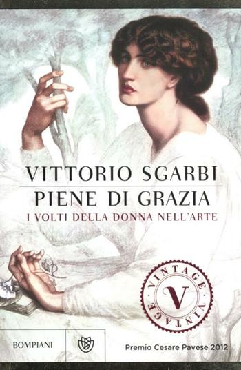 Piene di grazia. I volti della donna nell'arte. Ediz. illustrata - Vittorio Sgarbi - Libro Bompiani 2012, Vintage | Libraccio.it