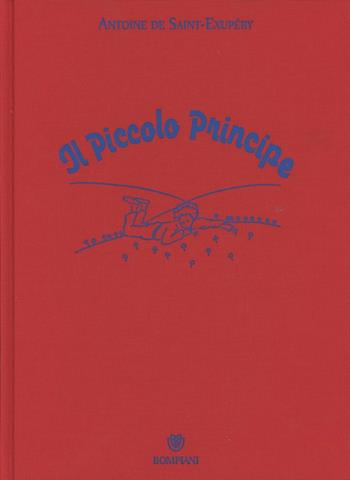 Il Piccolo Principe - Antoine de Saint-Exupéry - Libro Bompiani 2012 | Libraccio.it