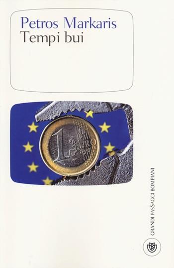 Tempi bui - Petros Markaris - Libro Bompiani 2013, I grandi pasSaggi Bompiani | Libraccio.it