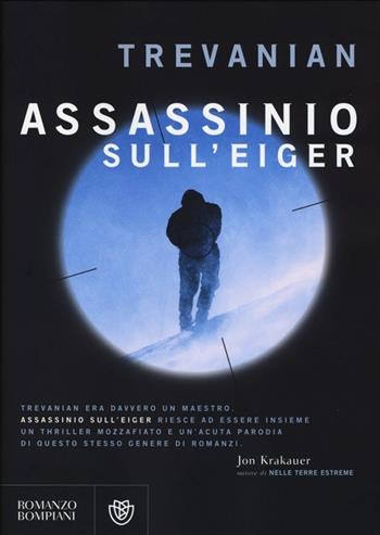 Assassinio sull'Eiger - Trevanian - Libro Bompiani 2013, Narrativa straniera | Libraccio.it