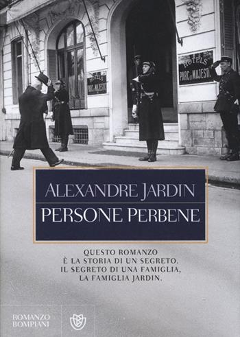 Persone perbene - Alexandre Jardin - Libro Bompiani 2013, Narrativa straniera | Libraccio.it