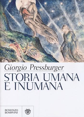 Storia umana e inumana - Giorgio Pressburger - Libro Bompiani 2013, Narratori italiani | Libraccio.it