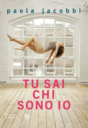 Tu sai chi sono io - Paola Jacobbi - Libro Bompiani 2013, Narratori italiani | Libraccio.it