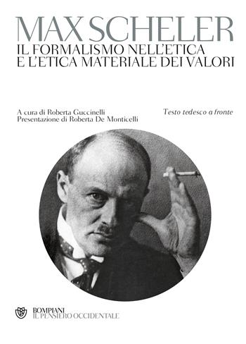 Il formalismo nell'etica e l'etica materiale dei valori. Testo tedesco a fronte - Max Scheler - Libro Bompiani 2013, Il pensiero occidentale | Libraccio.it