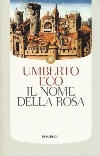 Il nome della rosa - Umberto Eco - Libro Bompiani 2013, I grandi tascabili | Libraccio.it