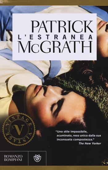 L'estranea - Patrick McGrath - Libro Bompiani 2013, Vintage | Libraccio.it
