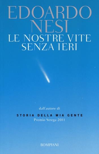 Le nostre vite senza ieri - Edoardo Nesi - Libro Bompiani 2013, I grandi tascabili | Libraccio.it