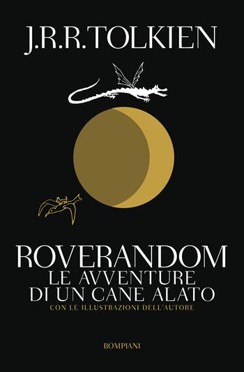 Roverandom. Le avventure di un cane alato - John R. R. Tolkien - Libro Bompiani 2013, I grandi tascabili | Libraccio.it