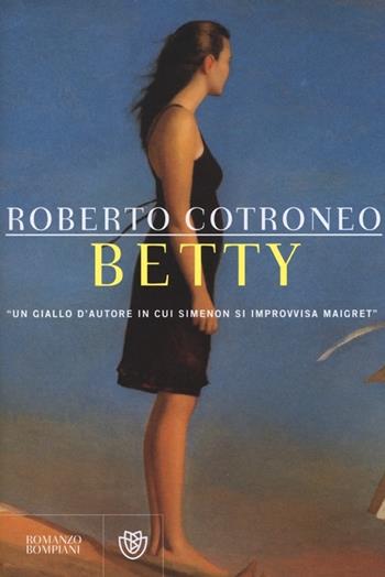 Betty - Roberto Cotroneo - Libro Bompiani 2013, Narratori italiani | Libraccio.it