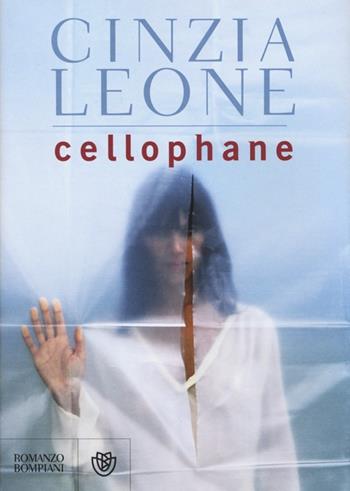 Cellophane - Cinzia Leone - Libro Bompiani 2013, Narratori italiani | Libraccio.it