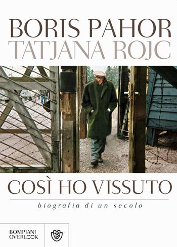 Così ho vissuto. Biografia di un secolo - Boris Pahor - Libro Bompiani 2013, Overlook | Libraccio.it