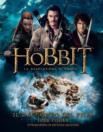 Lo Hobbit. La desolazione di Smaug. Il racconto del film. Ediz. illustrata - Jude Fisher - Libro Bompiani 2013 | Libraccio.it