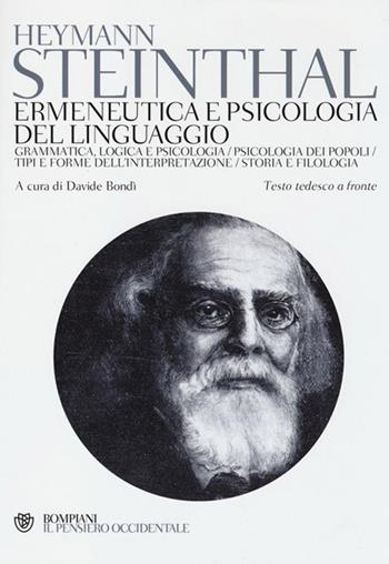 Ermeneutica e psicologia del linguaggio. Testo tedesco a fronte - Heymann Steinthal - Libro Bompiani 2013, Il pensiero occidentale | Libraccio.it