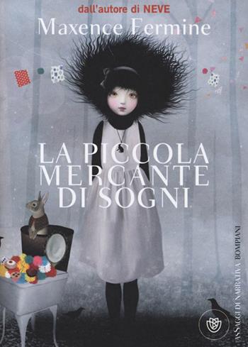 La piccola mercante di sogni - Maxence Fermine - Libro Bompiani 2013, AsSaggi di narrativa | Libraccio.it