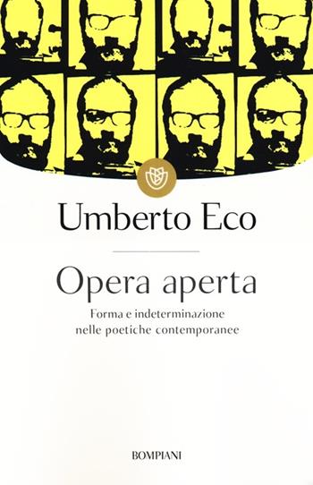 Opera aperta. Forma e indeterminazione nelle poetiche contemporanee - Umberto Eco - Libro Bompiani 2000, I grandi tascabili | Libraccio.it